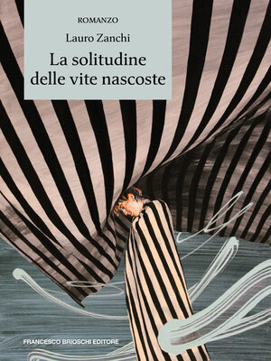 cover image of La solitudine delle vite nascoste